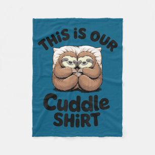 Cute Sloth Couple This Is Our Cuddle  Fleece Blanket
