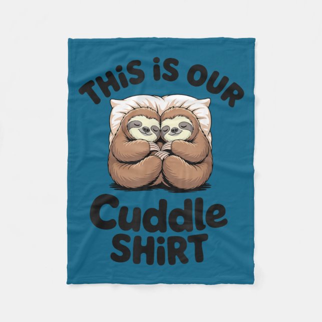 Cute Sloth Couple This Is Our Cuddle  Fleece Blanket (Front)