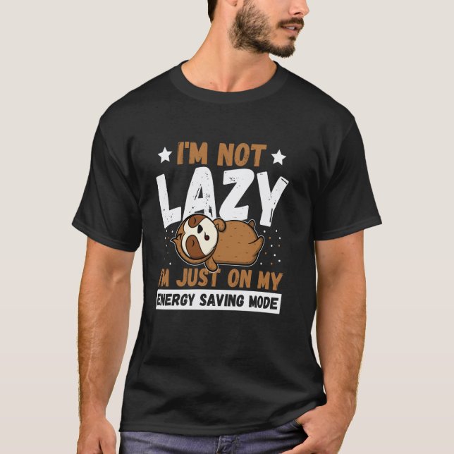Cute Sloth Energy Saving Mode Quote T-Shirt (Front)