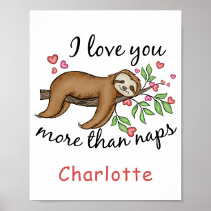 Cute Sloth I Love You More than Naps Poster