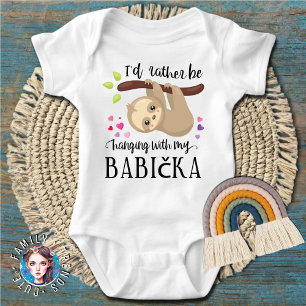 Cute Sloth I'd Rather Be Hanging with My Babicka Baby Bodysuit