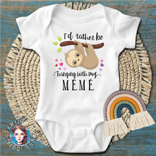 Cute Sloth I'd Rather Be Hanging with My Meme Baby Bodysuit