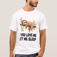 Cute Sloth If You Love Me Let Me Sleep Pajamas Nig