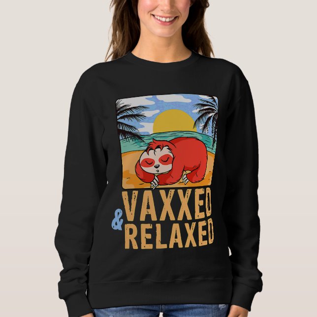 Cute Sloth Is Vaxxed Relaxed Summer Sweatshirt (Front)