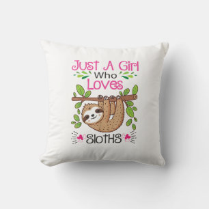 Cute Sloth Lover Women Girls Just a Girl Who Loves Cushion