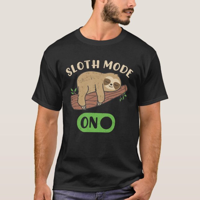 Cute Sloth Mode On Lazy Sloths  Owner Animal Graph T-Shirt (Front)