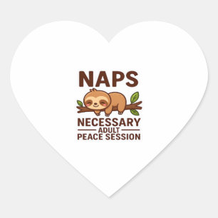Cute Sloth Naps – Necessary Adult Peace Session Cl Heart Sticker
