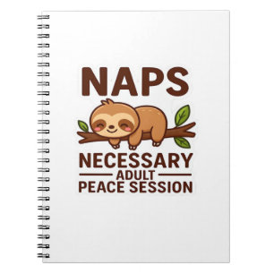 Cute Sloth Naps � Necessary Adult Peace Session Cl Notebook