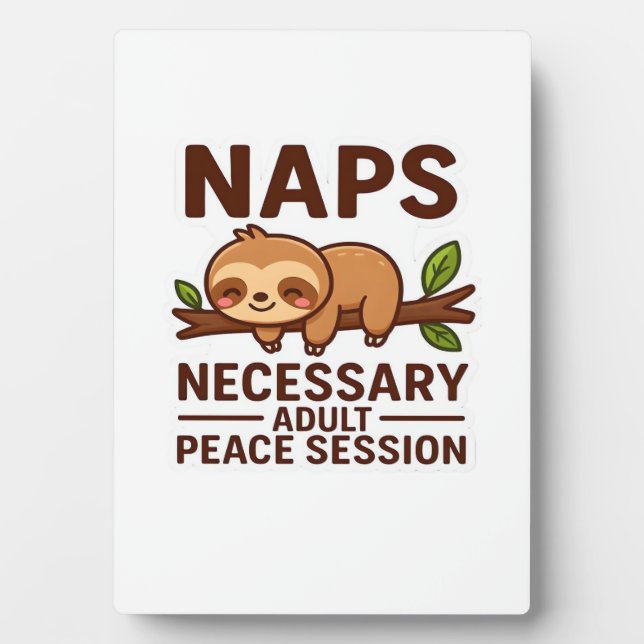 Cute Sloth Naps � Necessary Adult Peace Session Cl Plaque (Front)