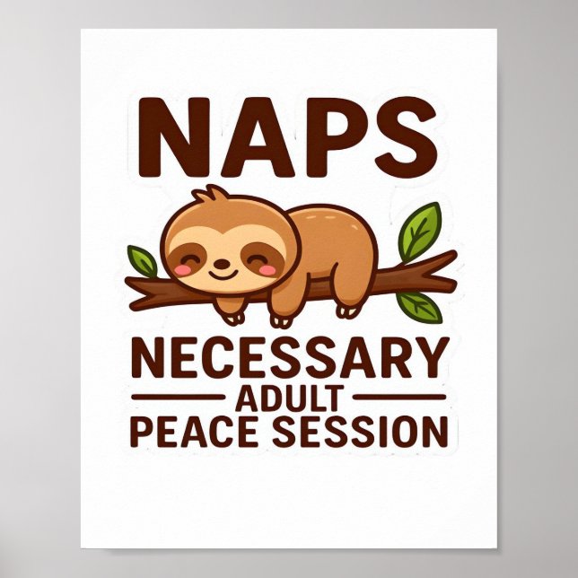 Cute Sloth Naps – Necessary Adult Peace Session Cl Poster (Front)