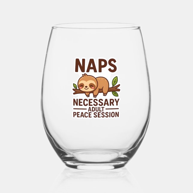 Cute Sloth Naps � Necessary Adult Peace Session Cl Stemless Wine Glass (Front)