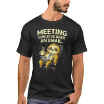 Cute Sloth Office Humor Meeting Could’ve Been 