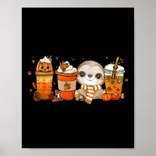 Cute Sloth Pumpkin Spice Coffee Latte Fall Autumn Poster