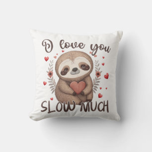 Cute sloth romantic fun pun I love you slow much Cushion