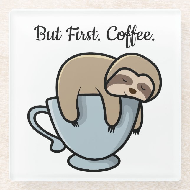 Cute Sloth Sleeping on Coffee Cup Coffee Quote Glass Coaster (Front)