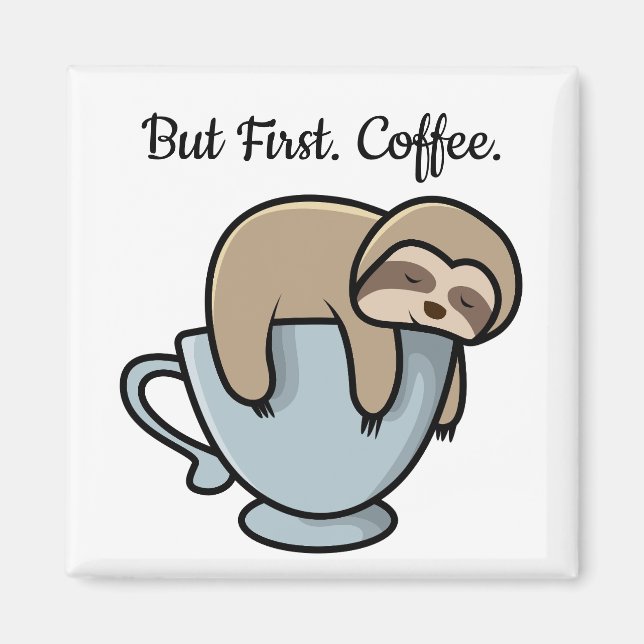 Cute Sloth Sleeping on Coffee Cup Coffee Quote Magnet (Front)