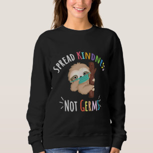Cute Sloth With Face Mask Spread Kindness Not Germ Sweatshirt