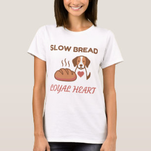  Cute Slow Bread Loyal Heart Dog T-Shirt