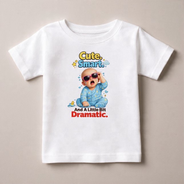 Cute. Smart. And A Little Bit Dramatic Baby T-Shirt (Creator Uploaded)