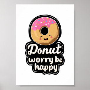 Cute Smiling Donut – “Donut Worry Be Happy” Illust Poster