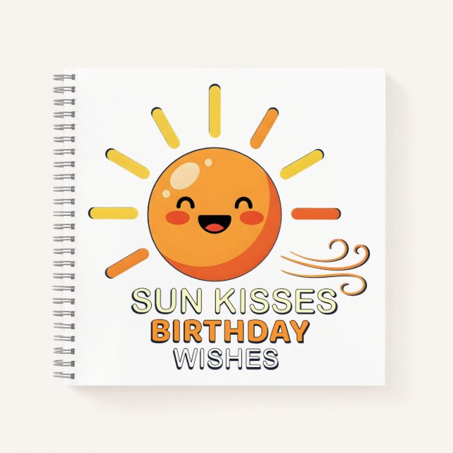 Cute Smiling Sun Birthday Wishes Spiral Notebook (Front)