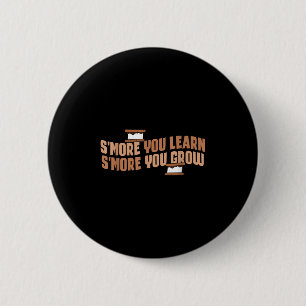 Cute Smore You Learn Smore You Grow Motivation 6 Cm Round Badge