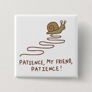 Cute Snail Patience Motivational Quote 15 Cm Square Badge
