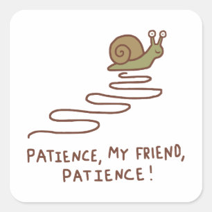 Cute Snail Patience Motivational Quote Square Sticker