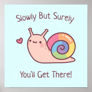 Cute Snail Slowly But Surely Determination Quote Poster