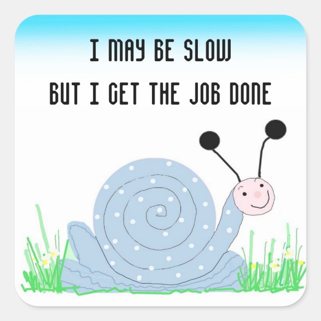 Cute Snail with Saying Square Sticker (Front)