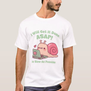 Cute Snail Working On Laptop I Will Get It Done AS T-Shirt