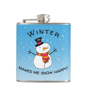 Cute Snowman Winter Makes Me Snow Happy! Pillar Ca Hip Flask