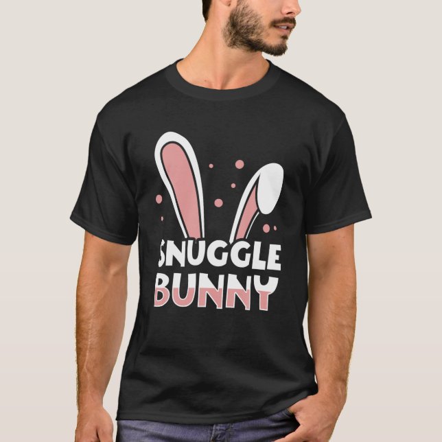 Cute Snuggle Bunny Easter Day Idea T-Shirt (Front)
