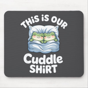 Cute Snuggly Frog Lovers This Is Our Cuddle  Mouse Mat
