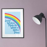 Cute Social Work Inspirational Quote Rainbow Poster<br><div class="desc">Social workers make the world a better place. Motivational social work gift with a beautiful inspirational quote under a cute rainbow in a blue sky. Pretty social services present.</div>