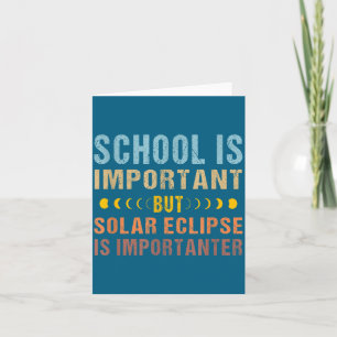 Cute Solar Eclipse Quote School Important Card