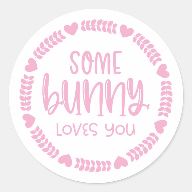 Cute Some Bunny Loves You Classic Round Sticker (Front)