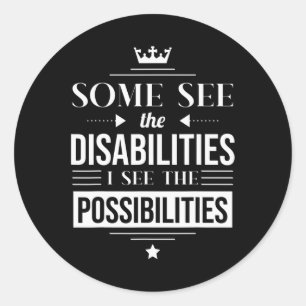 Cute Some See The Disabilities I See The Possibili Classic Round Sticker