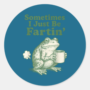 Cute Sometimes Frog I Just Fartin Classic Round Sticker