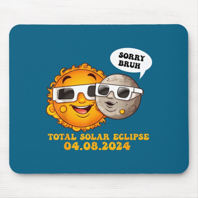 Cute Sorry Bruh Total Solar Eclipse Mouse Mat (Front)