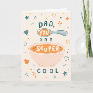 Cute Souper Cool Dad Greeting Card