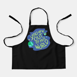 Cute Space Quote "You are out of this world" Apron