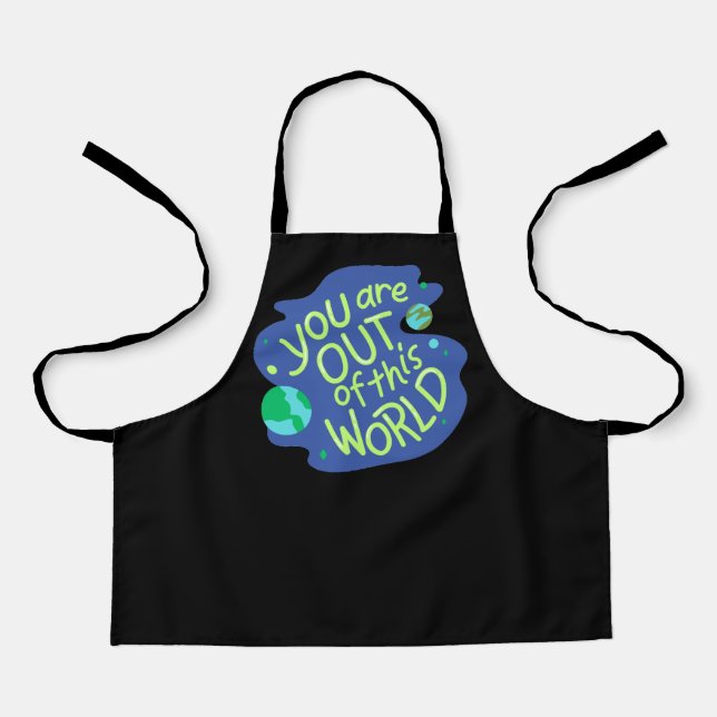 Cute Space Quote "You are out of this world" Apron (Front)