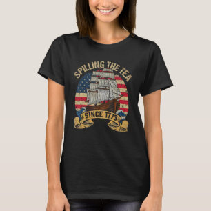Cute Spilling the Tea Since 1773 Patriotic 4th of T-Shirt