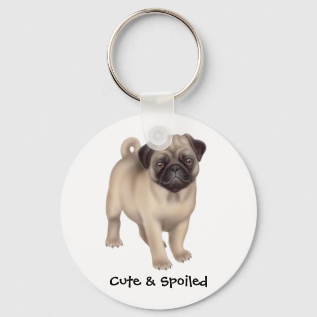 Cute & Spoiled Pug Keychain (Front)