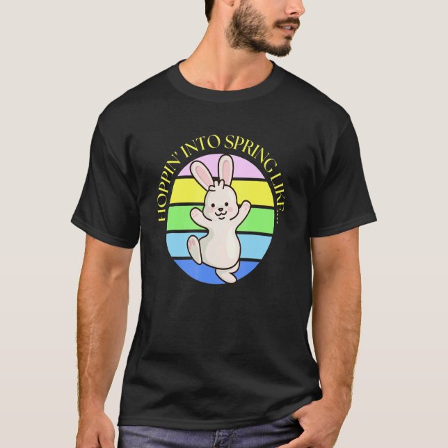 Cute Spring Happy Easter Bunny   Rabbit Saying Hum T-Shirt (Front)