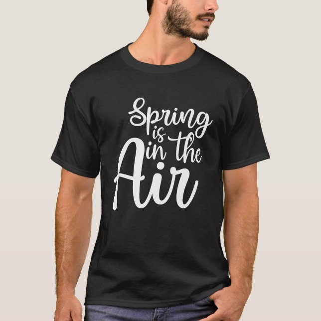 Cute Spring Is In The Air Blooming Nature Flowers  T-Shirt (Front)