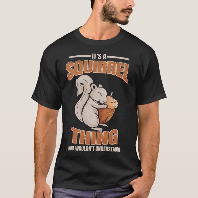 Cute Squirrel   A Squirrel Thing T-Shirt (Front)