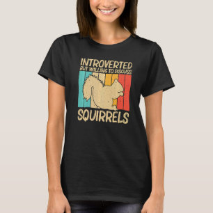 Cute Squirrel For Men Women Squirrel Pet Rodent T-Shirt