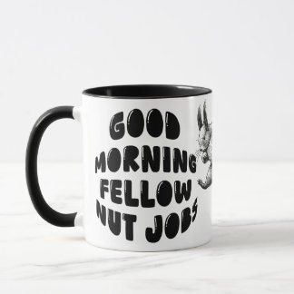 Cute Squirrel - Good Morning Fellow Nut Jobs Mug